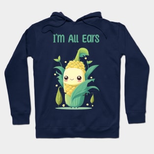 I'm All Ears Corn On The Cob Graphic Pun Cute Phrase Design Hoodie